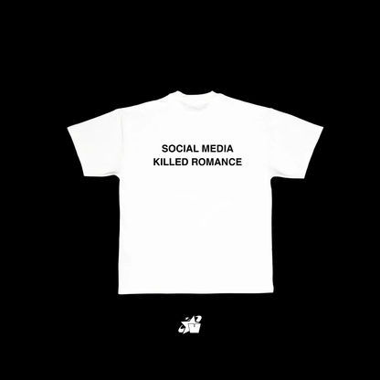 SOCIAL MEDIA KILLED ROMANCE TEE